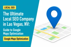 The Ultimate Local SEO Company in Las Vegas, NV: Guide to Google  Maps Optimization